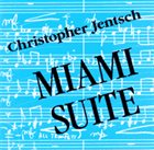 CHRIS JENTSCH Miami Suite album cover