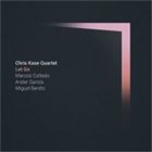 CHRIS KASE Chris Kase Quartet : Let Go album cover
