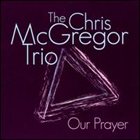 CHRIS MCGREGOR Our Prayer album cover
