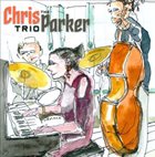 CHRIS PARKER (DRUMS) The Chris Parker Trio album cover