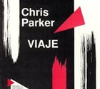 CHRIS PARKER (PIANO) Viaje album cover