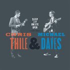 CHRIS THILE Chris Thile & Michael Daves : Sleep With One Eye Open album cover