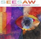 CHRISTIAN BREWER Christian Brewer Quintet ‎: Seesaw album cover