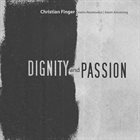 CHRISTIAN FINGER Dignity And Passion album cover