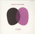 CHRISTIAN LILLINGER Christian Lillingers Grund ‎: First Reason album cover