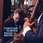 CHRISTIAN MCBRIDE Christian McBride & Edgar Meyer : But Who's Gonna Play the Melody? album cover