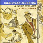 CHRISTIAN MCBRIDE Kind of Brown album cover