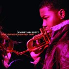 CHRISTIAN SCOTT (CHIEF XIAN ATUNDE ADJUAH) Rewind That album cover