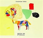 CHRISTINE TOBIN Pelt album cover