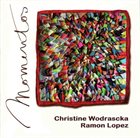 CHRISTINE WODRASCKA Christine Wodrascka / Ramon Lopez : Momentos album cover