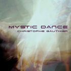 CHRISTOPHE GAUTHIER Mystic Dance album cover