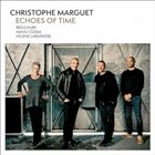 CHRISTOPHE MARGUET Echoes of Time album cover
