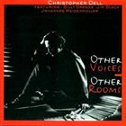 CHRISTOPHER DELL Other Voices, Other Rooms album cover