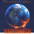 CHUCHITO VALDÉS JR. Reflections album cover