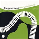 CHUCHO VALDÉS New Conceptions album cover