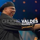 CHUCHO VALDÉS Tribute To Irakere - Live in Marciac album cover