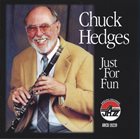 CHUCK HEDGES Just for Fun album cover