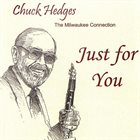 CHUCK HEDGES Just for You (with Milwaukee Connection) album cover