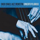CHUCK ISRAELS Concerto Peligrosso album cover