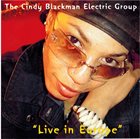 CINDY BLACKMAN SANTANA The Cindy Blackman Electric Group : Live In Europe album cover