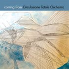 CIRCULASIONE TOTALE ORCHESTRA coming from album cover