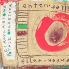 CIRCULASIONE TOTALE ORCHESTRA Enten Eller album cover