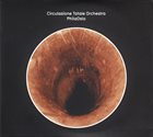 CIRCULASIONE TOTALE ORCHESTRA PhilaOslo album cover