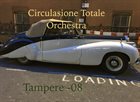 CIRCULASIONE TOTALE ORCHESTRA Tampere -08 album cover