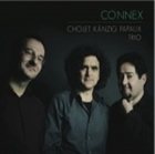 CKP TRIO (CHOLET-KÄNZIG-PAPAUX TRIO) Connex album cover