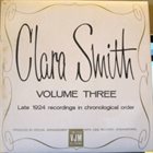 CLARA SMITH Volume Three Late 1924 Recordings In Chronological Order album cover