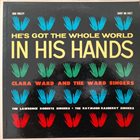 CLARA WARD / CLARA WARD & THE FAMOUS WARD SINGERS Clara Ward And The Ward Singers / others : He's Got The Whole World In His Hands album cover