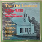 CLARA WARD / CLARA WARD & THE FAMOUS WARD SINGERS That Old Landmark album cover