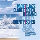 CLARE FISCHER Clare Fischer Big Band Directed by Brent Fischer : Pacific Jazz album cover