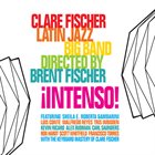 CLARE FISCHER Clare Fischer Latin Jazz Big Band: Intenso! album cover