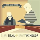 CLARE TEAL Clare Teal & Grant Windsor : And So It Goes album cover