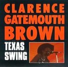 CLARENCE 'GATEMOUTH' BROWN Texas Swing album cover