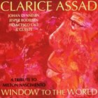 CLARICE ASSAD Window to the World : A Tribute to Milton Nascimento album cover