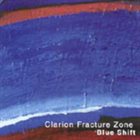 CLARION FRACTURE ZONE Blue Shift album cover