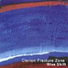 CLARION FRACTURE ZONE Blue Shift album cover
