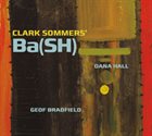 CLARK SOMMERS The Ba(SH) Trio album cover