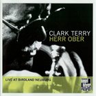 CLARK TERRY Herr Ober - Live At Birdland Neuburg album cover