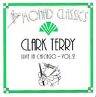 CLARK TERRY Live In Chicago - Vol. 2 album cover