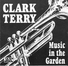 CLARK TERRY Music In The Garden album cover