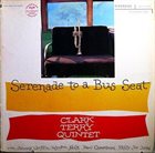 CLARK TERRY Serenade to a Bus Seat album cover