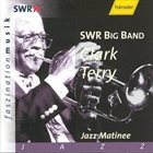 CLARK TERRY SWR Big Band & Clark Terry : Jazz Matinee album cover