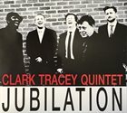 CLARK TRACEY Jubilation album cover
