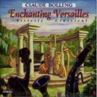 CLAUDE BOLLING Enchanting Versailles: Strictly Classical album cover