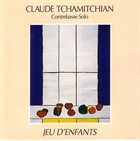 CLAUDE TCHAMITCHIAN Jeu D'Enfants album cover