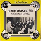 CLAUDE THORNHILL The Uncollected Claude Thornhill And His Orchestra album cover