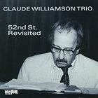 CLAUDE WILLIAMSON Claude Williamson Trio : 52nd St. Revisited album cover